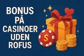 Casino Uden ROFUS Frihed til at Spille Uden Begrænsninger Casino Uden ROFUS Frihed til at Spille Uden Begrænsninger
