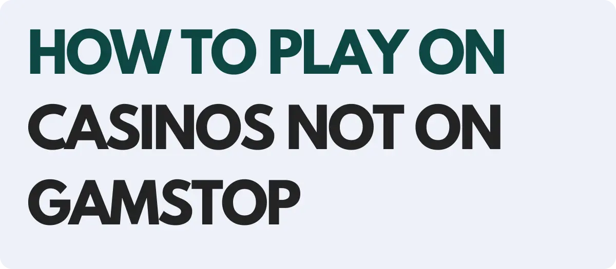 Exploring Casinos Not Registered with GamStop 1897472234 3 how to play on casinos not on gamstop
