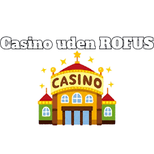 Oplev danske casinoer uden ROFUS Oplev danske casinoer uden ROFUS